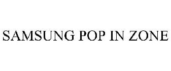 SAMSUNG POP IN ZONE