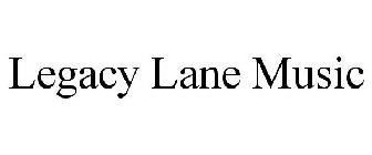 LEGACY LANE MUSIC