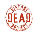 DEAD HISTORY PROJECT