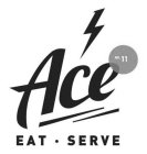ACE NO. 11 EAT · SERVE