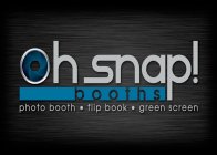 OH SNAP! B O O T H S PHOTO BOOTH · FLIP BOOK · GREEN SCREEN