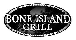 BONE ISLAND GRILL