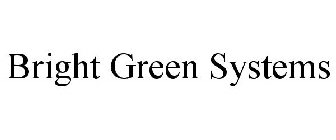 BRIGHT GREEN SYSTEMS