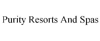 PURITY RESORTS AND SPAS