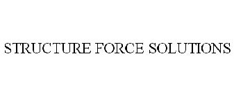 STRUCTURE FORCE SOLUTIONS