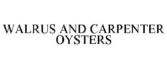 WALRUS AND CARPENTER OYSTERS