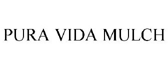 PURA VIDA MULCH