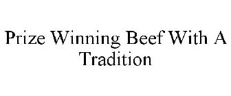 PRIZE WINNING BEEF WITH A TRADITION