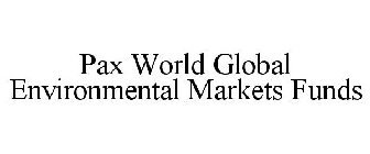PAX WORLD GLOBAL ENVIRONMENTAL MARKETS FUNDS