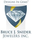 DESIGNS IN GEMS BRUCE J. SNIDER JEWELERS INC.