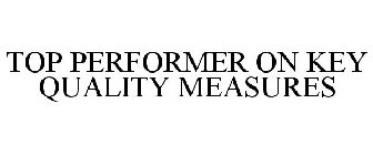 TOP PERFORMER ON KEY QUALITY MEASURES