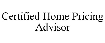 CERTIFIED HOME PRICING ADVISOR