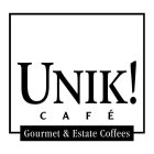 UNIK! CAFÉ GOURMET & ESTATE COFFEES