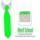 NERD SCHOOL BRINGING AFFORDABLE TECHNOLOGY EDUCATION TO YOU