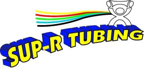 SUP-R TUBING