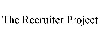 THE RECRUITER PROJECT