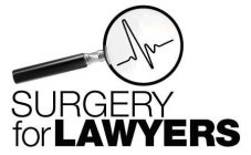 SURGERY FOR LAWYERS