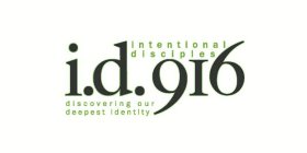 I.D.916 INTENTIONAL DISCIPLES DISCOVERING OUR DEEPEST IDENTITY