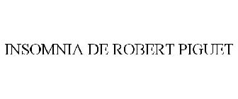 INSOMNIA DE ROBERT PIGUET