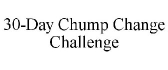 30-DAY CHUMP CHANGE CHALLENGE