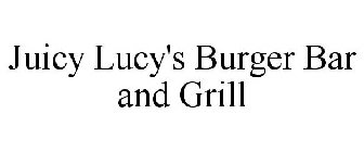 JUICY LUCY'S BURGER BAR AND GRILL