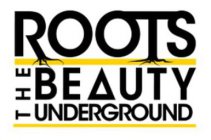 ROOTS THE BEAUTY UNDERGROUND
