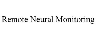 REMOTE NEURAL MONITORING