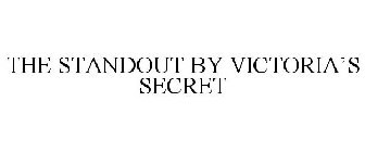 THE STANDOUT BY VICTORIA'S SECRET