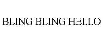 BLING BLING HELLO