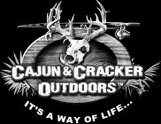 CAJUN & CRACKER OUTDOORS IT'S A WAY OF LIFE...
