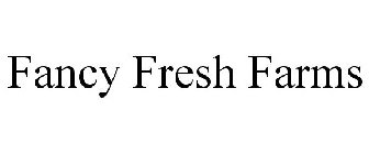 FANCY FRESH FARMS