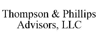 THOMPSON & PHILLIPS ADVISORS, LLC