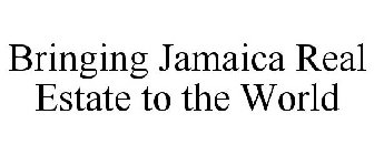 BRINGING JAMAICA REAL ESTATE TO THE WORLD