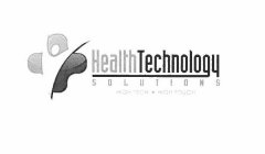 HEALTH TECHNOLOGY S O L U T I O N S HIGH TECH HIGH TOUCH