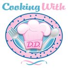 COOKING WITH D.D.