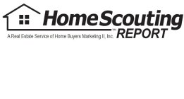 HOME SCOUTING REPORT A REAL ESTATE SERVICE OF HOME BUYERS MARKETING II, INC.