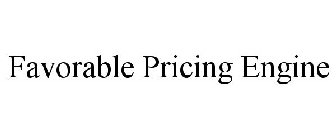 FAVORABLE PRICING ENGINE