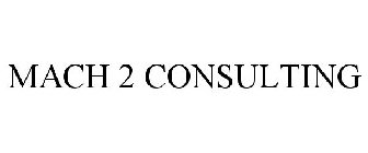 MACH 2 CONSULTING