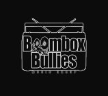BOOMBOX BULLIES MUSIC GROUP