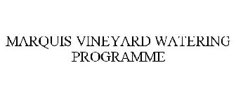 MARQUIS VINEYARD WATERING PROGRAM