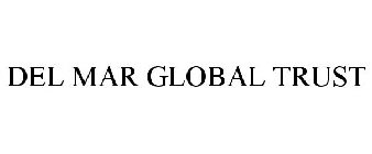 DEL MAR GLOBAL TRUST