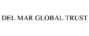 DEL MAR GLOBAL TRUST