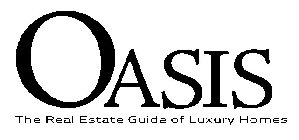 OASIS THE REAL ESTATE GUIDE OF LUXURY HOMES