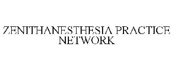 ZENITHANESTHESIA PRACTICE NETWORK