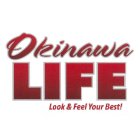 OKINAWA LIFE LOOK & FEEL YOUR BEST!
