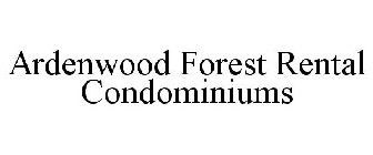 ARDENWOOD FOREST RENTAL CONDOMINIUMS