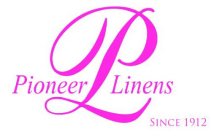 PIONEER L LINENS SINCE 1912