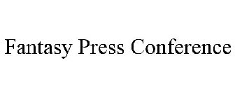 FANTASY PRESS CONFERENCE