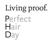 LIVING PROOF. PERFECT HAIR DAY