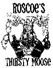 ROSCOE'S THIRSTY MOOSE BEER WHISKEY